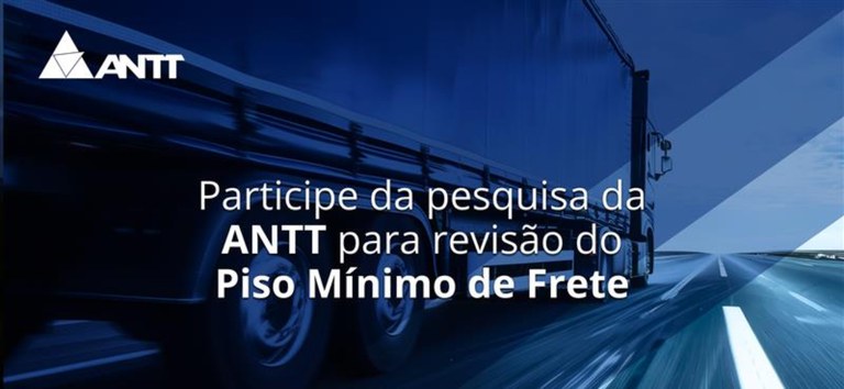 Sua voz na estrada: ANTT abre pesquisa para revisão do Piso Mínimo de Frete — Agência Nacional de Transportes Terrestres