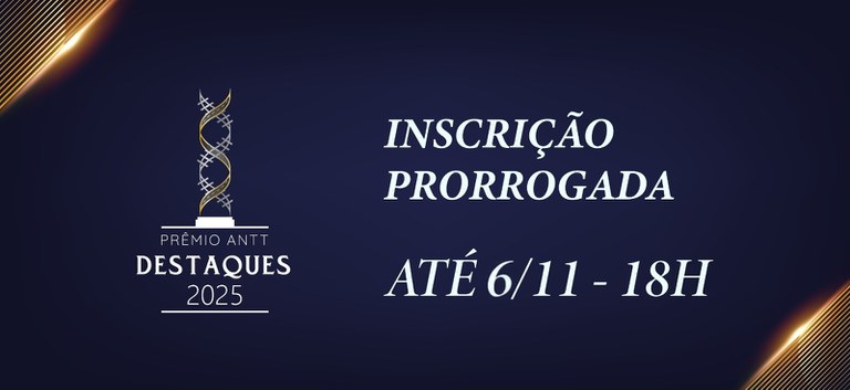 Após instabilidade no sistema, ANTT prorroga inscrições do Prêmio Destaques 2025 até 6 de novembro às 18h — Agência Nacional de Transportes Terrestres