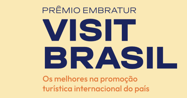 Prêmio Embratur Visit Brasil entra na reta final para inscrições