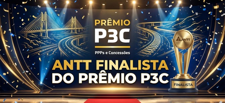 ANTT é finalista do Prêmio P3C e consolida protagonismo na modernização da gestão pública no Brasil — Agência Nacional de Transportes Terrestres